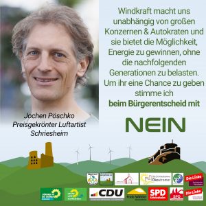 Windkraft macht uns unabhängig von großen Konzernen & Autokraten und sie bietet die Möglichkeit, Energie zu gewinnen, ohne die nachfolgenden Generationen zu belasten. Um ihr eine Chance zu geben stimme ich beim Bürgerentscheid mit NEIN